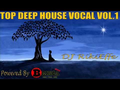 TOP DEEP HOUSE VOCAL VOL 1 DJ RIKIEFFE