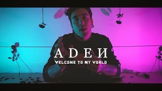 A D E И - Welcome To My World (Official Music Video)