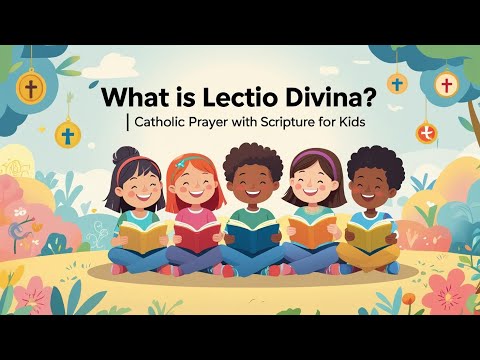What Is Lectio Divina? | Catholic Prayer with Scripture for Kids