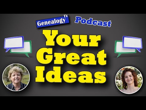 Great Family History Ideas - Genealogy TV (Podcast)