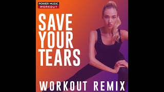 Musik-Video-Miniaturansicht zu Save Your Tears Songtext von Workout Music