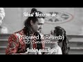 Mast Nazron Se Rochak K Ft Jubin Nautiyal Nikita Dutta Slowed Reverb