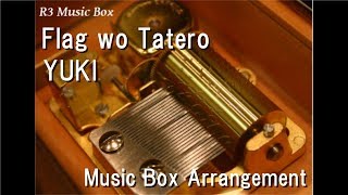 Flag wo Tatero/YUKI [Music Box] (Anime &quot;March Comes in like a Lion&quot; OP)