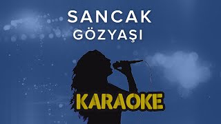 Sancak - Gözyaşı (Karaoke Video)