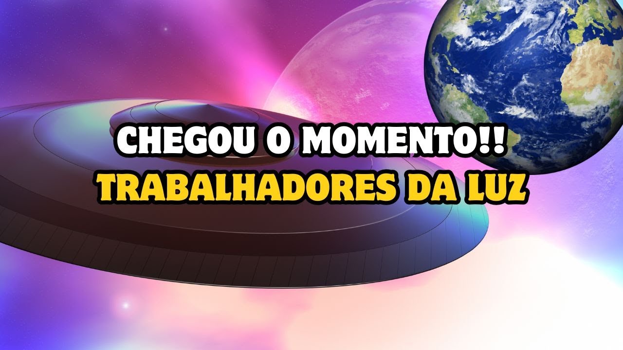 CHEGOU O MOMENTO!! Trabalhadores da Luz em Ascensão
