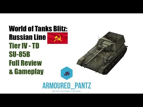 World of Tanks Blitz: Russian Line - Tier IV TD SU 85B Complete Guide