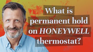 What is permanent hold on Honeywell thermostat?