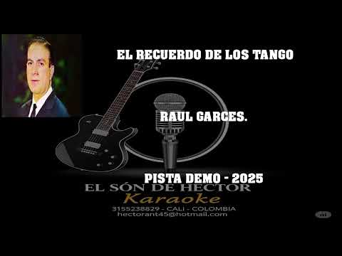 EL RECUERDO DE LOS TANGOS RAUL GARCES  PISTA DEMO   2025 ORIGINAL FUL