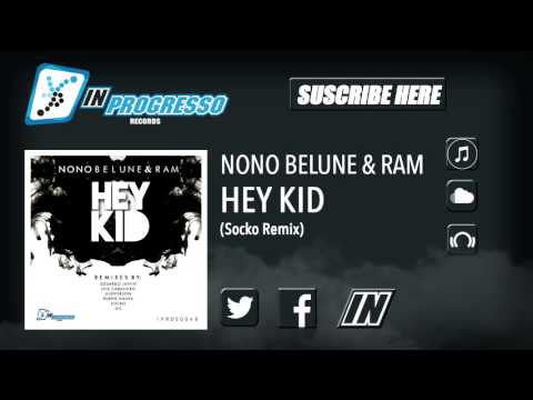 Nono Belune & RAM - Hey Kid (Socko Remix)