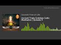 Ancient Triple Goddess Celtic Meditation Episode 9
