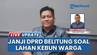 59 Kebun Warga Diajukan Masuk Plotting Kawasan Industri, DPRD Belitung: Janji Pertimbangkan Serius