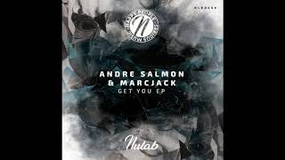 Andre Salmon &amp; Marcjack - Get You (Original Mix) [Nulab Music ]