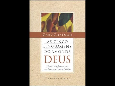 A Ligação de Amor - Introdução (As Cinco Linguagens do Amor de Deus - Gary Chapman)