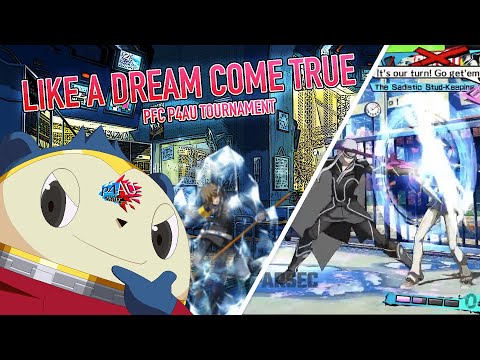 [P4PC] Like a Dream Come True, P4AU PC Tournament