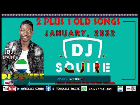 2 PLUS 1 OLD SONGS - BY DJ SQUIRE 2022 JAN.