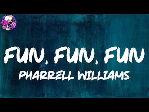 Pharrell Williams - Fun, Fun, Fun (Lyric Video) | Myspace