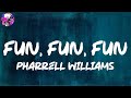 Fun, Fun, Fun by Pharrell Williams