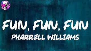 Pharrell Williams - Fun, Fun, Fun (Lyric Video) | Myspace
