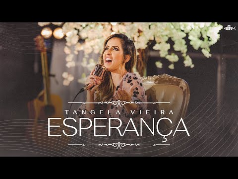 Tenha Esperança - Tangela Vieira