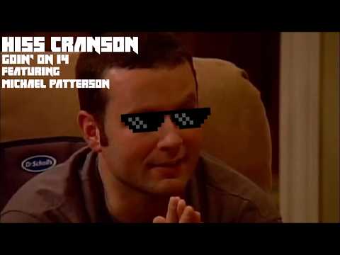 Hiss Cranson - Goin' on 14 feat. Michael Patterson