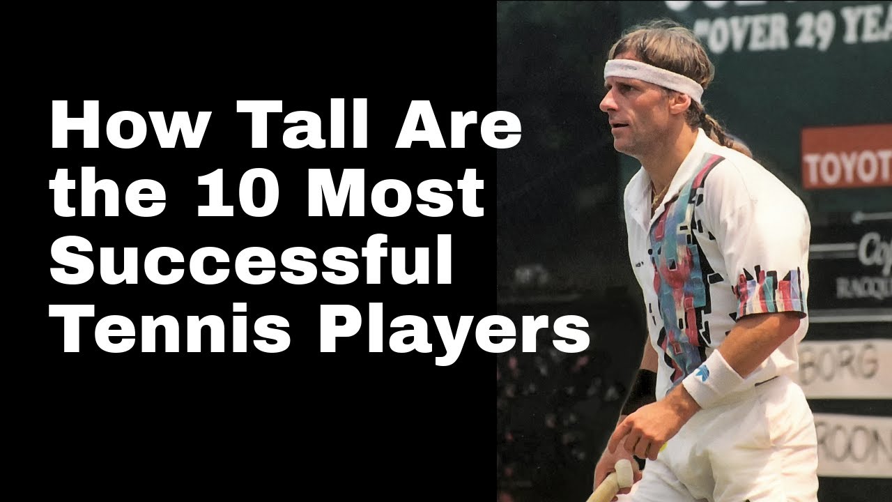 How Tall Are the Most Successful Male Tennis Players of the Last 50 Years?
