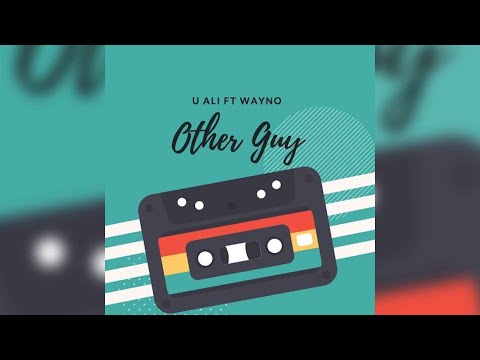 U Ali  - The Other Guy (Audio) Ft. Wayno