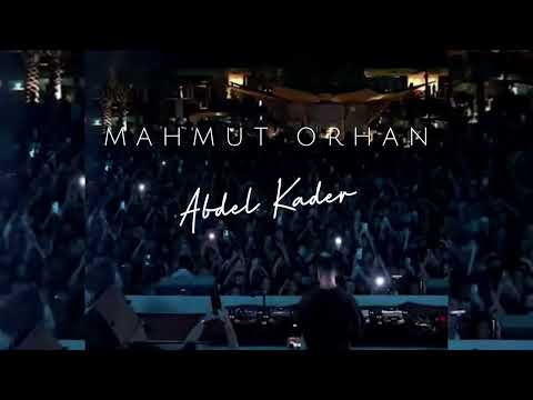 Mahmut Orhan / Abdel Kader - 2024 Mix