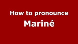 How to pronounce Mariné