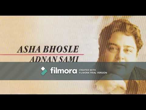 Aaja Aaja O Piya - Asha Bhosle/Adnan Sami.
