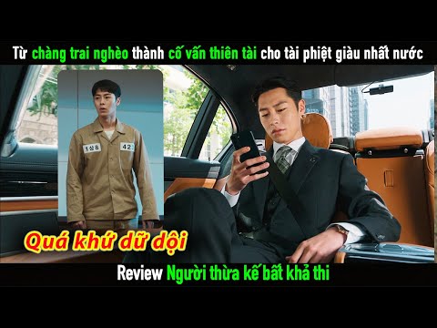 [Review Phim] Từ chàng trai nghèo trở thành cố vấn thiên tài của tài phiệt giàu nhất đất nước