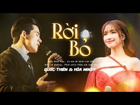 RỜI BỎ - QUỐC THIÊN & HÒA MINZY Live Quá Cảm Xúc - Chiếm Trọn Trái Tim Khán Giả | Mới Nhất 2024