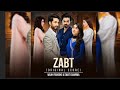 Zabt OST Full OST Zabt Drama OST Wajhi Farooki Sari Sisters