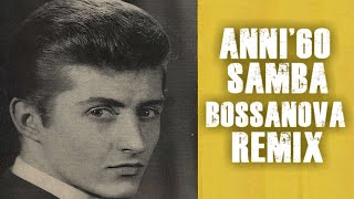 ANNI'60 SAMBA/BOSSANOVA REMIX feat. Mina Morandi Del Turco Renis ecc... - PastaGrooves20
