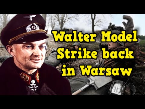 Walter Model's Fierce Counteroffensive Defending Warsaw in August 1944