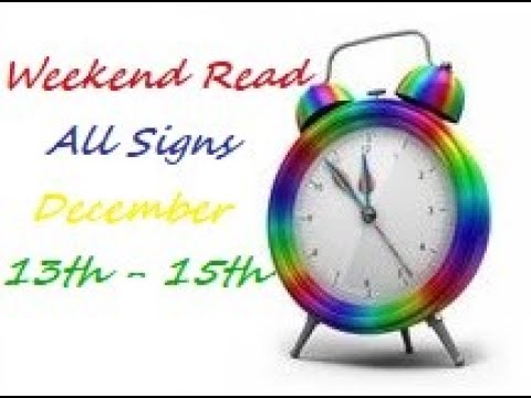 Weekend Read All Signs December  Friday The 13th - 15th