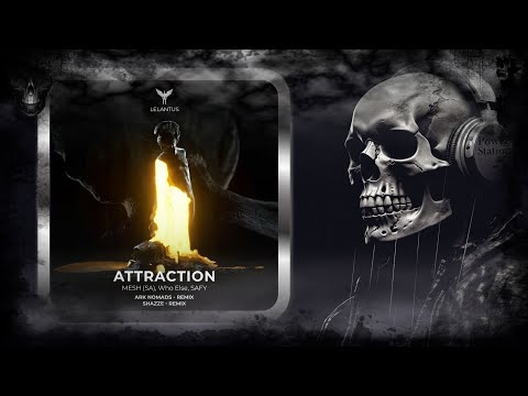 MESH (SA) & Who Else & Safy – Attraction (Ark Nomads Remix) [Lelantus Records]