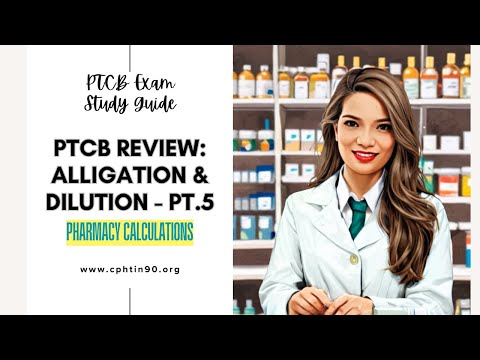PTCB Exam Review Day 7 - Pharmacy Math | Alligation & Dilution Part 5