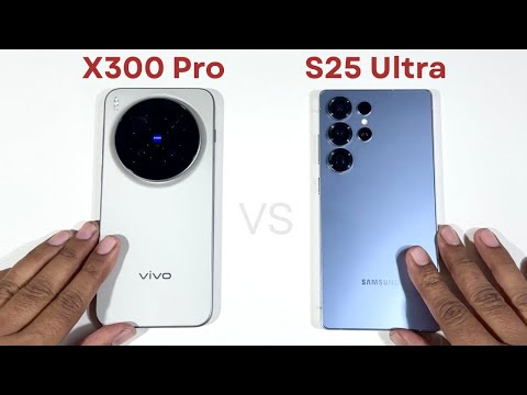 Vivo X300 Pro vs Samsung Galaxy S25 Ultra Speed Test and Camera Comparison