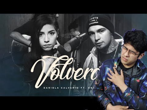 Daniela Calvario Ft Gera MX - Volverás - Si me llego - Reacción