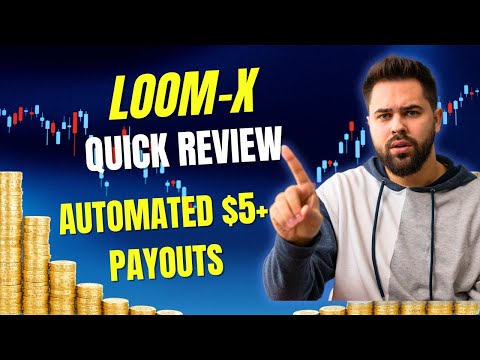 LOOM-X QUICK REVIEW: LEGIT OR SCAM PLATFORM?