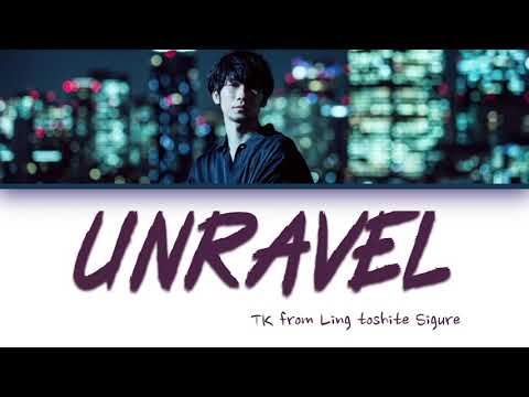 TK from Ling toshite Sigure – Unravel (Tokyo Ghoul Opening) Lyrics [Color Coded |Jpn|Rom|Eng]