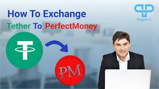 How to Exchange Tether to Perfect Money USD? | USDT to PM