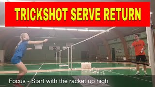 BADMINTON TRICKSHOT #6 - RETURNING THE LOW BACKHAND SERVE