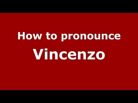How to pronounce Vincenzo (Italian/Italy) - PronounceNames.com