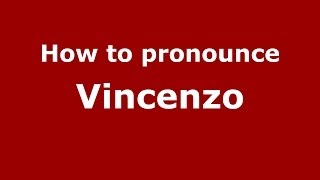 How to pronounce Vincenzo