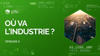 Ep. 9 Podcast Où va l'industrie ? -  Vers un retour de l'industrie en France ?