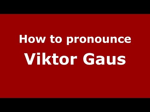 How to pronounce Viktor Gaus (Russian/Russia)  - PronounceNames.com