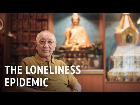 The Loneliness Epidemic | HE Dagyab Rinpoche