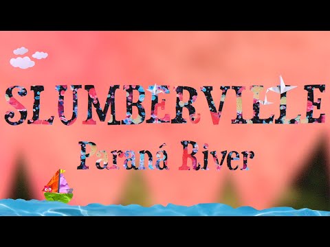 Slumberville - Paraná River (Official Music Video)