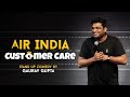AIR INDIA CUSTOMER CARE Stand Up Comedy By Gaurav Gupta